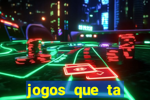 jogos que ta pagando agora